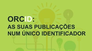 ORCIDOPEN RESEARCHER AND CONTRIBUTOR ID
http://orcid.org/
 