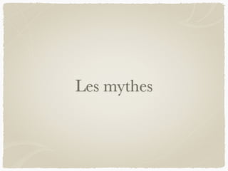 Les mythes
