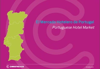 christie.com
El Mercado Hotelero de Portugal
14 November 2016
Portuguese Hotel Market
 