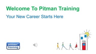 Welcome To Pitman Training
Your New Career Starts Here
 