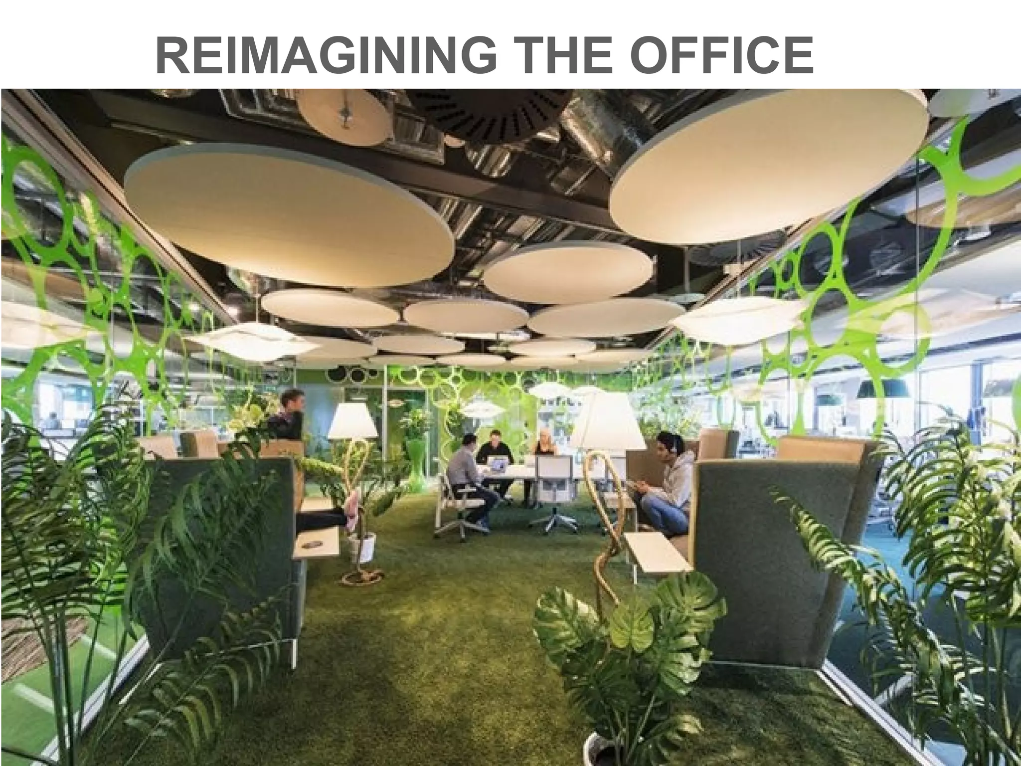 REIMAGINING THE OFFICE
 