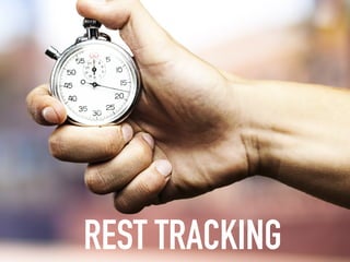 REST TRACKING
 