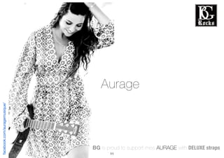 11
facebook.com/auragemusique/
Aurage
BG is proud to support miss AURAGE with DELUXE straps ?
 