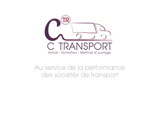 Au service de la performance
des sociétés de transport
 