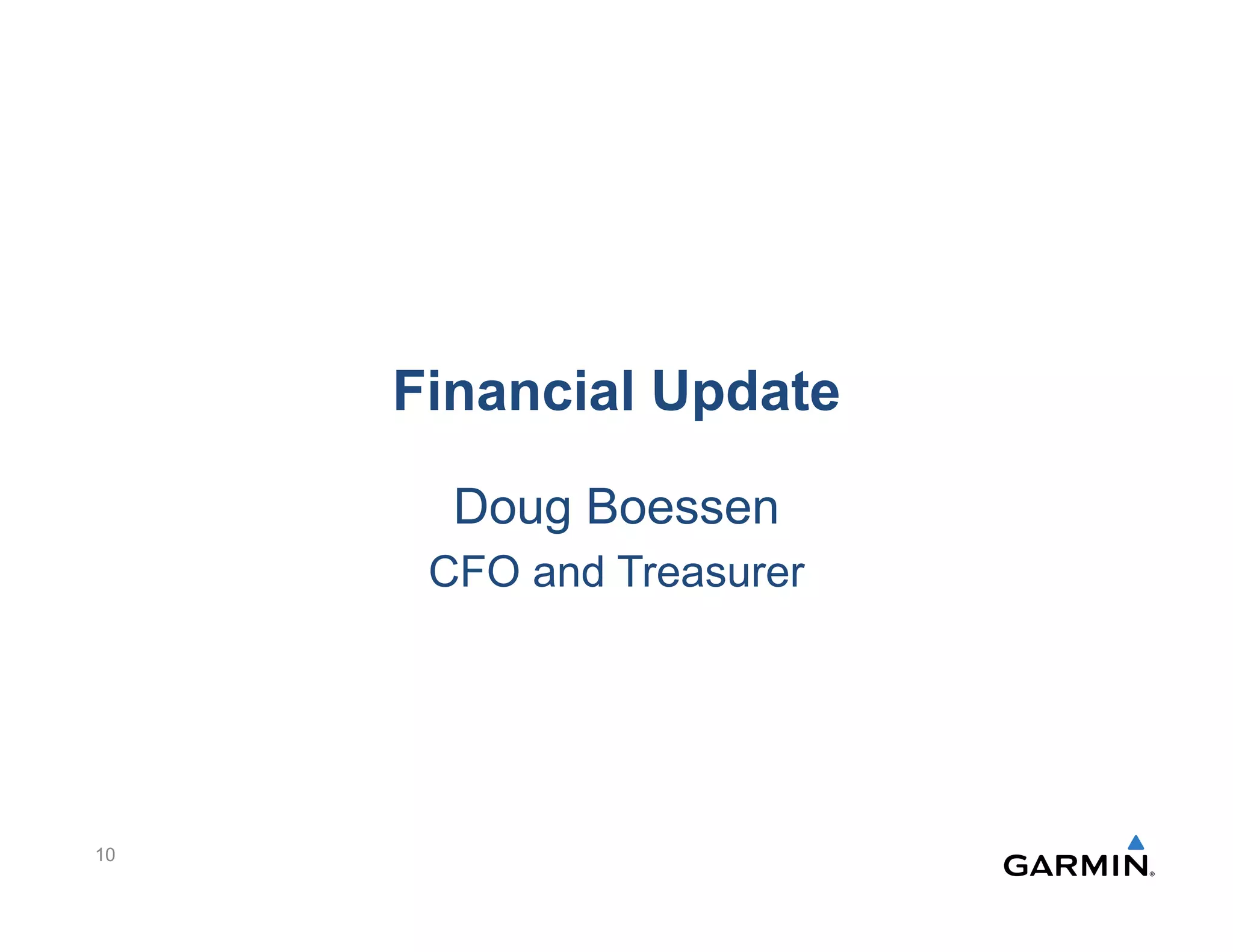 Financial Update
Doug Boessen
CFO and Treasurer
10
 