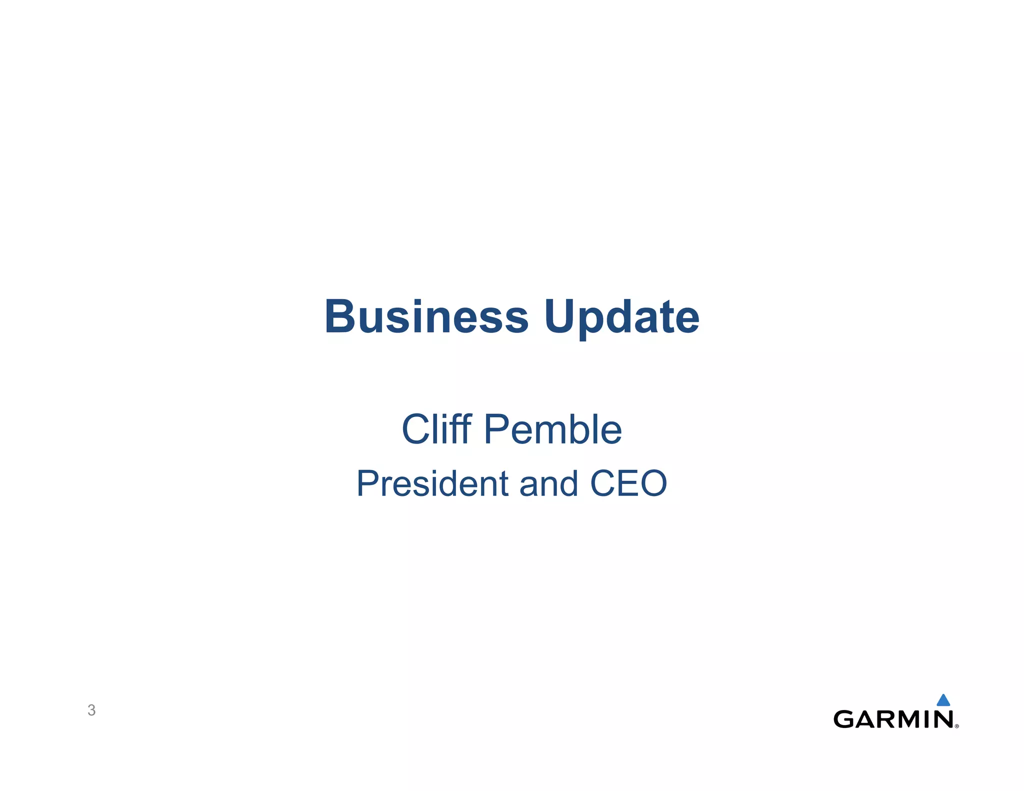 Business Update
Cliff Pemble
President and CEO
3
 