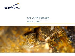 Q1 2016 Results
April 21, 2016
 