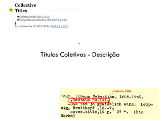 Títulos Coletivos - Descrição
 