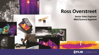 Ross Overstreet
Senior Sales Engineer
R&D/Science Segment
 