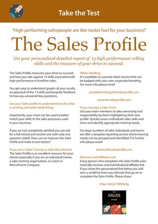 Take the Test
“High performing salespeople are like rocket fuel for your business!”
The Sales Profile
The Sales Profile me...