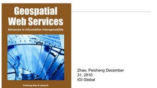 OGC®
Zhao, Peisheng December
31, 2010
IGI Global
 