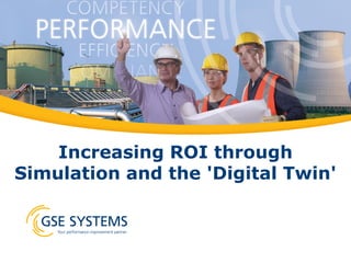 Increasing ROI through
Simulation and the 'Digital Twin'
 