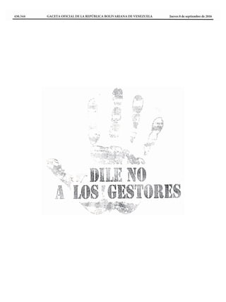 430.544 GACETA OFICIAL DE LA REPÚBLICA BOLIVARIANA DE VENEZUELA		 Jueves 8 de septiembre de 2016
 