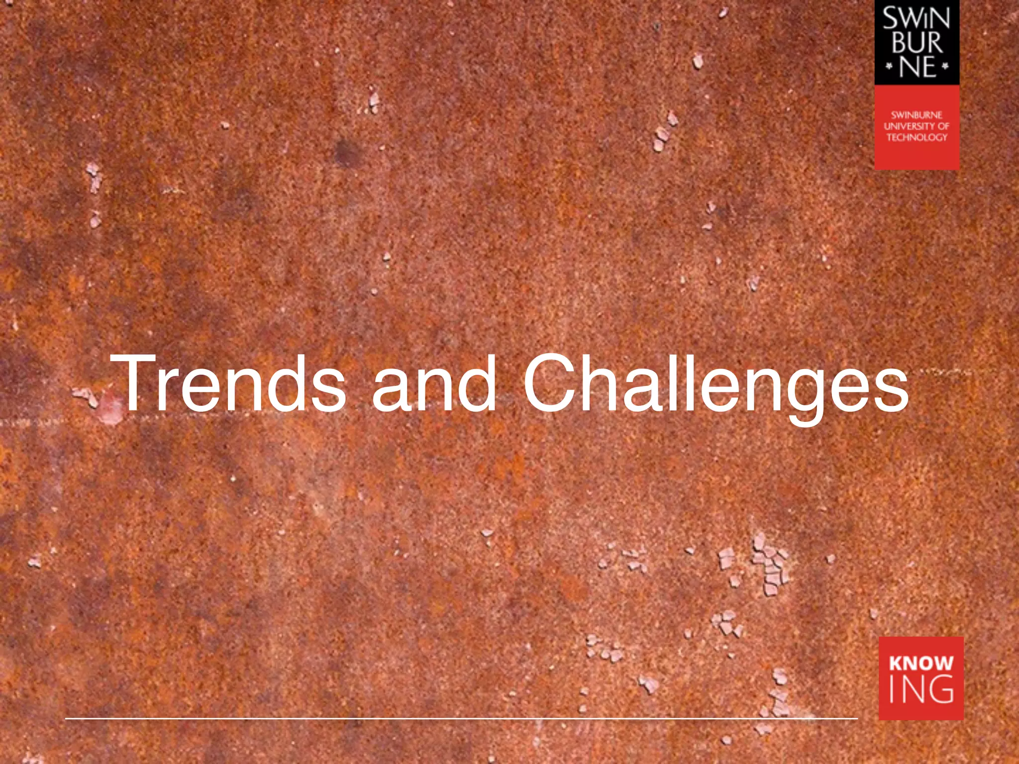 Trends and Challenges
 