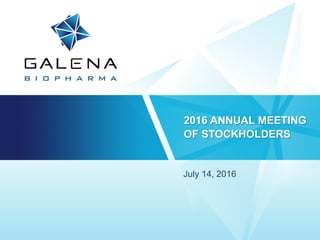 2016 ANNUAL MEETING
OF STOCKHOLDERS
July 14, 2016
 