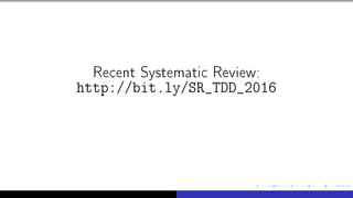 Recent Systematic Review:
http://bit.ly/SR_TDD_2016
 