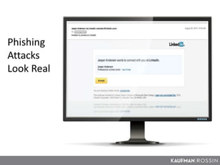 Phishing
Attacks
Look Real
 