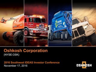 2016 Southwest IDEAS Investor Conference
November 17, 2016
Oshkosh Corporation
(NYSE:OSK)
 