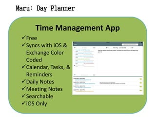 Time Management App
Free
Syncs with iOS &
Exchange Color
Coded
Calendar, Tasks, &
Reminders
Daily Notes
Meeting Notes
Searchable
iOS Only
www.waze.com
Maru: Day Planner
 