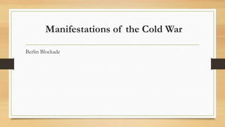 Why did the USA & the USSR become
Cold War enemies?
Reasons for the Cold War
• Background: Ideological conflict
• WWII: An alliance of necessity
with continued distrust
• Post-WWII: Worsening relations
between the USA & the USSR
Manifestations of the Cold War
• Carving out spheres of influence
• Superpower confrontation
• Formation of military alliances
• Extension & international
impact of the Cold War
 