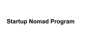 Startup Nomad Program
 