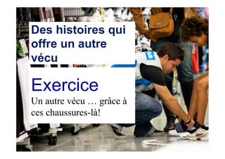 Exercice
Pas plus de 5 minutes ;o)
•  Un décalage pour votre prochaine
campagne / votre prochain
évènement?
 
