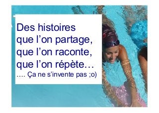Codes
partagés:
on a tous connu,
rencontré…
Des histoires
que l’on partage,
que l’on raconte,
que l’on répète…
…. Ça ne s’invente pas ;o)
 