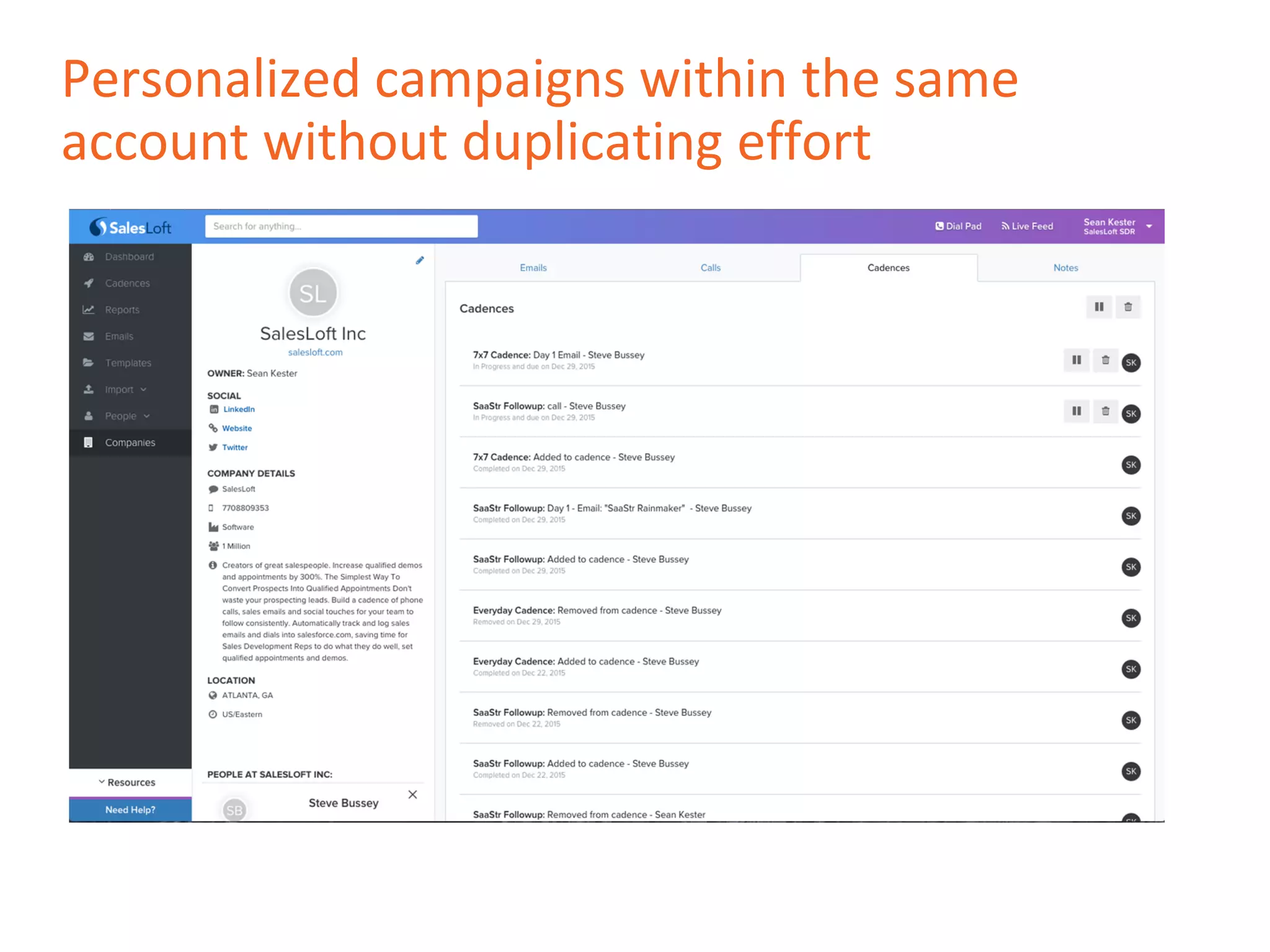 Personalized campaigns within the same
account without duplicating effort
 