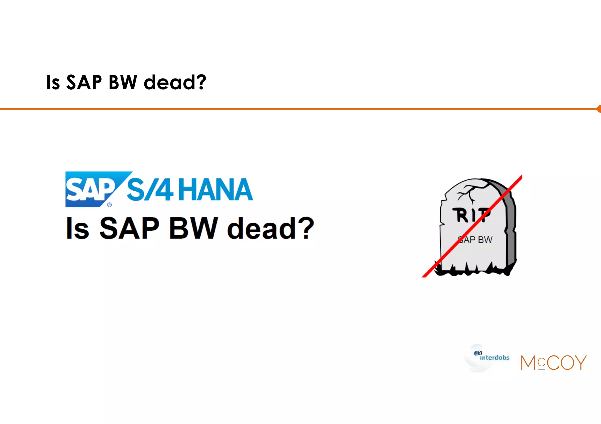 Is SAP BW dead?
 