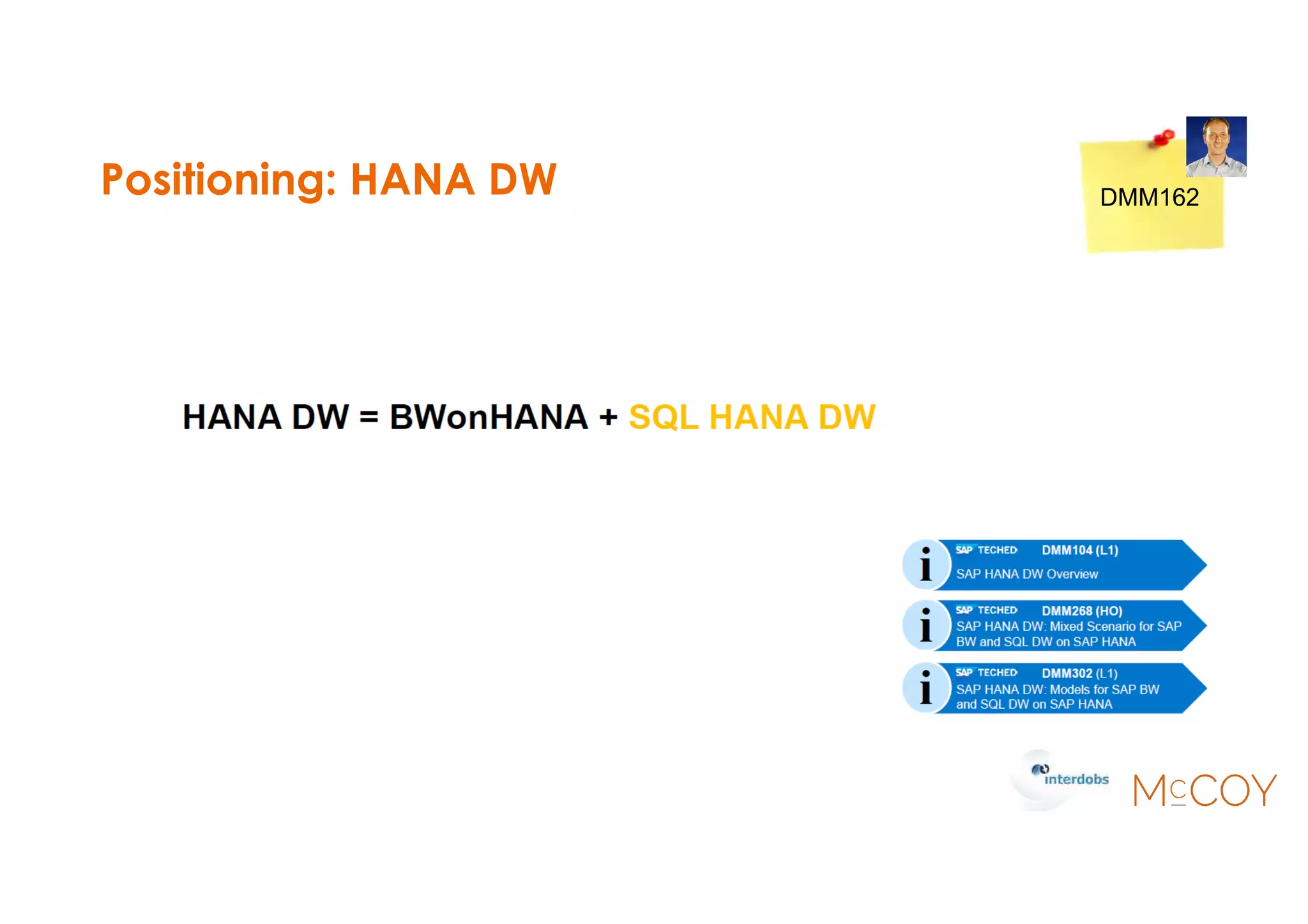 Positioning: HANA DW DMM162
 