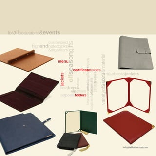 offseasongifts
varietyofsizes&material
highendnotebooks
certificateholders
coasters&placemats
luxuriousramadangifts
vipgiftsets
menujackets
customized
&organizers
foralloccasions&events
corporatefolders
fancytrays
photoframes
pubags
t•pads
info@tellurian-uae.com
notebooksjackets
 