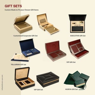 GIFT SETS
info@tellurian-uae.com
Custom Made to Fit your Chosen Gift Items
TELLURIAN Gift Set
Customized Corporate Gift Set EXECUTIVE Gift Set
VIP Gift Set
VIP Gift Set
HIJRIYA Gift Set
 