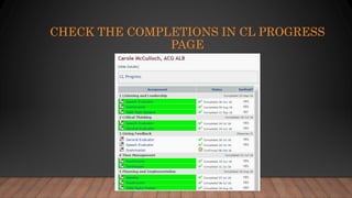 CHECK THE COMPLETIONS IN CL PROGRESS
PAGE
 