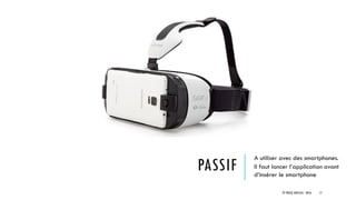 PASSIF
A utiliser avec des smartphones.
Il faut lancer l’application avant
d’insérer le smartphone
© TREIZE ARTICLES - 2016 17
 