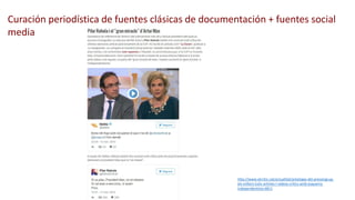 Curación periodística de fuentes clásicas de documentación + fuentes social
media
http://www.elcritic.cat/actualitat/antol...