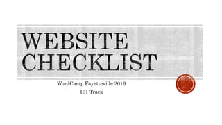 WordCamp Fayetteville 2016
101 Track
 