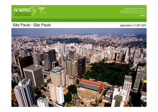 São Paulo - São Paulo population 11.967.825
 