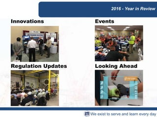 We exist to serve and learn every day
2016 - Year in Review
Innovations
Looking AheadRegulation Updates
Events
 