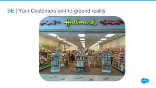 BE | Your Customers on-the-ground reality
10
 