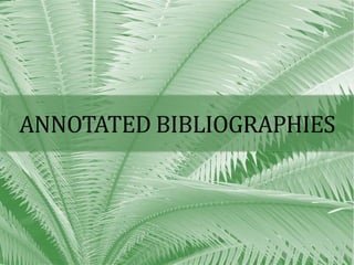 ANNOTATED BIBLIOGRAPHIES
 