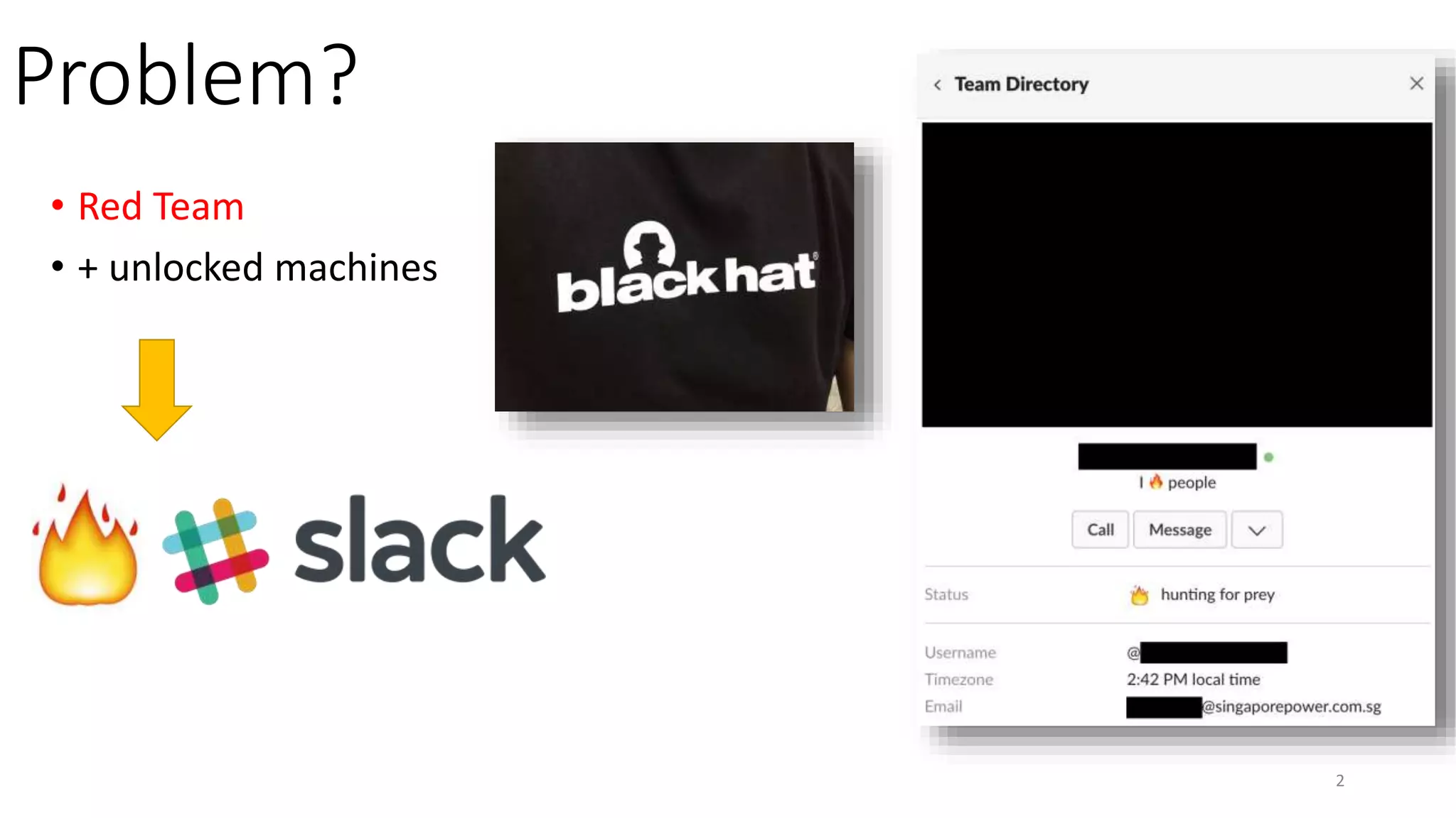 Problem?
• Red Team
• + unlocked machines
2
 