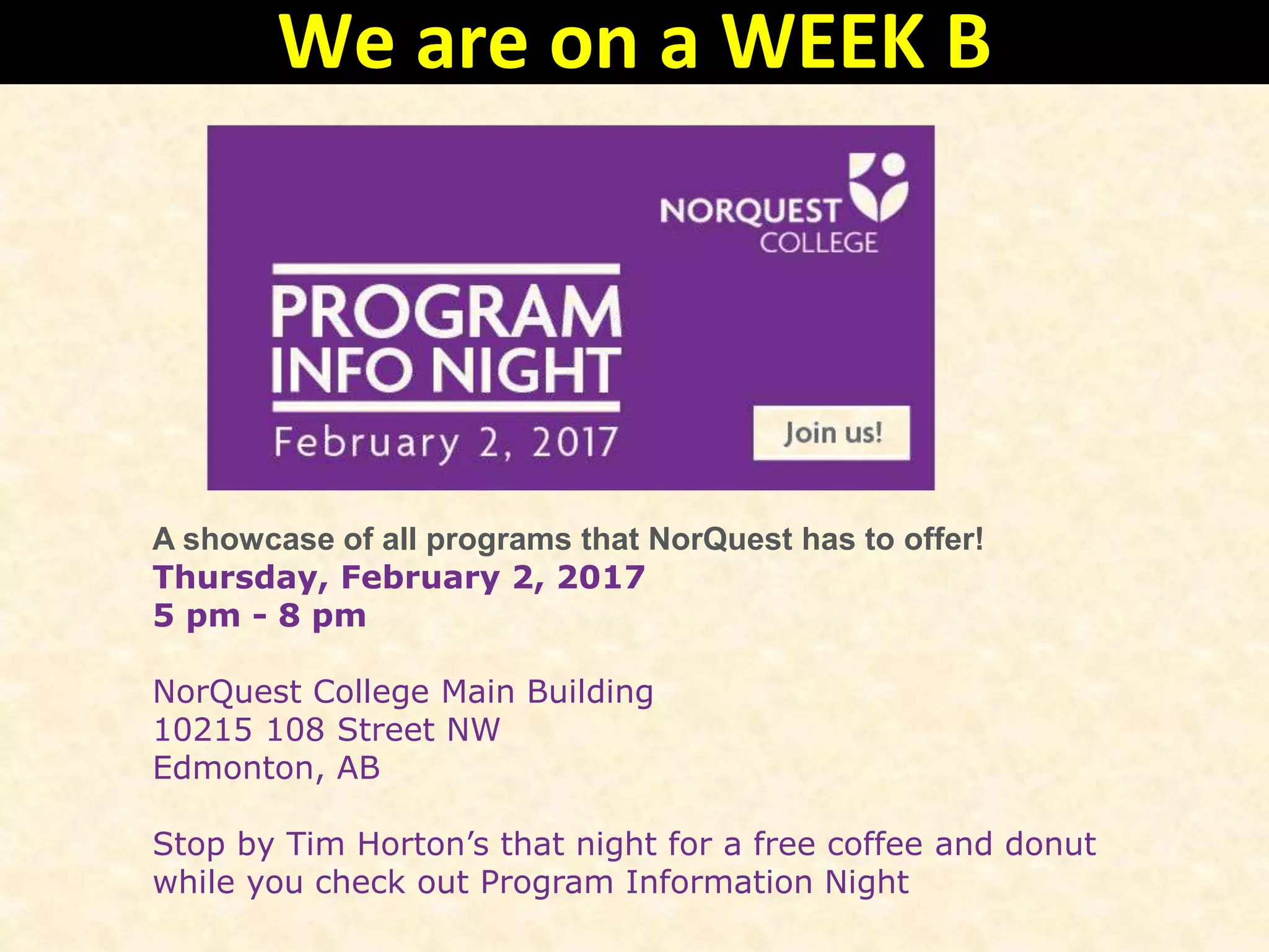 An admissions counsellor from King’s will be here
March 13 from lunch until 2:00
You can make a private interview time or attend the
presentation during flex and this is open to all
students of BCHS.
More information as we are closer to the date.
We are on a WEEK B
 