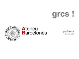 genís roca
@genisroca
grcs !
 