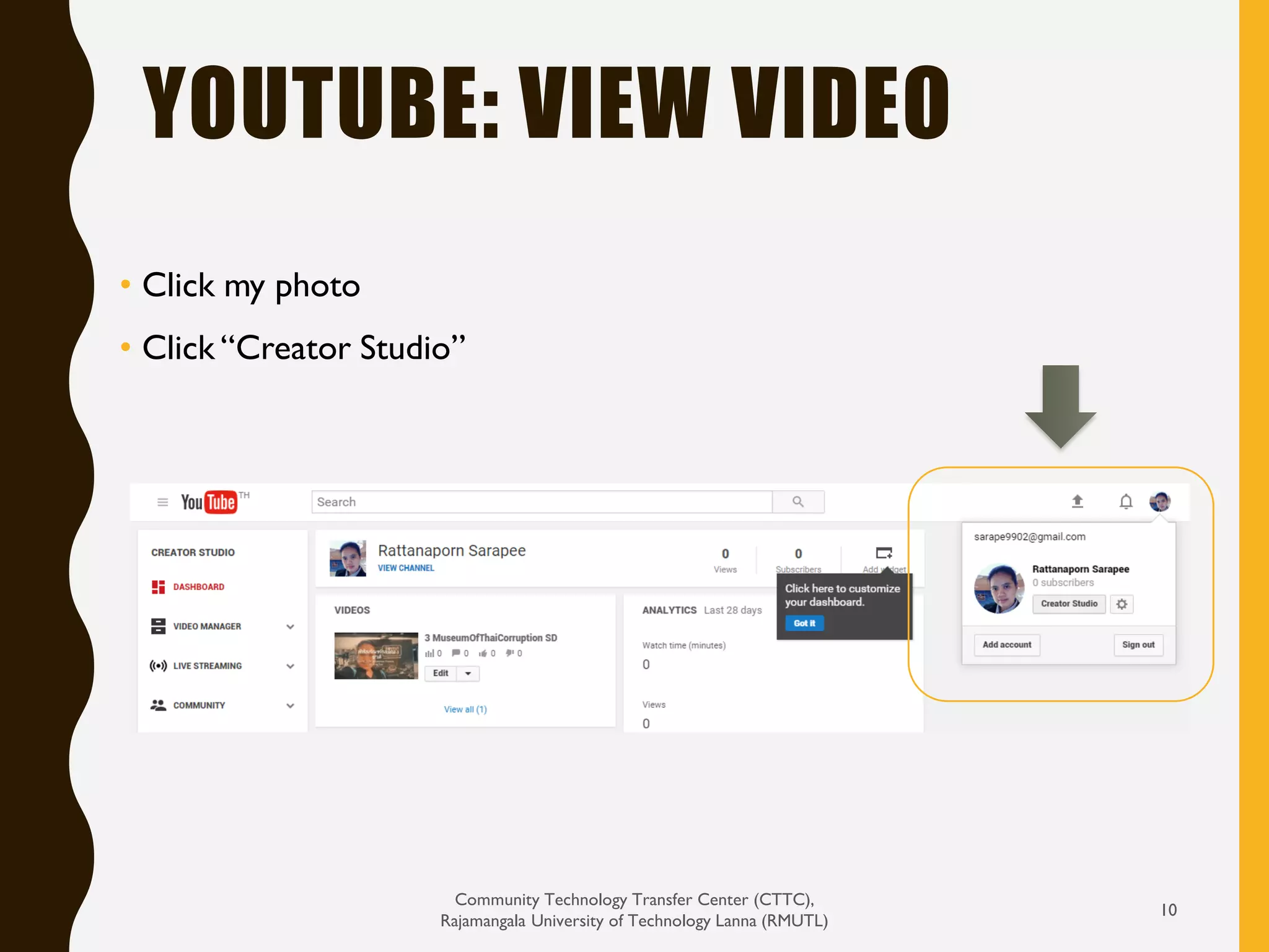 YOUTUBE: VIEW VIDEO
Community Technology Transfer Center (CTTC),
Rajamangala University of Technology Lanna (RMUTL)
10
• Click my photo
• Click “Creator Studio”
 