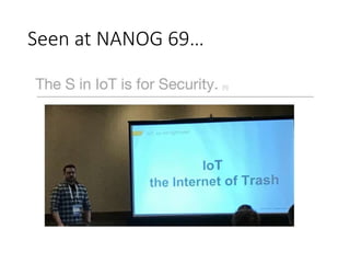 Seen at NANOG 69…
 