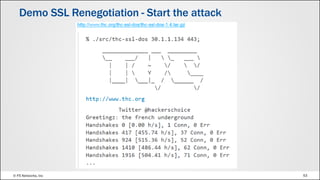 © F5 Networks, Inc 53
Demo SSL Renegotiation - Start the attack
 
