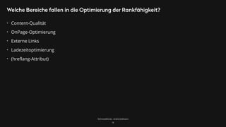 TechnicalSEO.de - André Goldmann
Welche Bereiche fallen in die Optimierung der Rankfähigkeit?
• Content-Qualität
• OnPage-Optimierung
• Externe Links
• Ladezeitoptimierung
• (hreﬂang-Attribut)
18
 