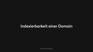 TechnicalSEO.de - André Goldmann
Indexierbarkeit einer Domain
 