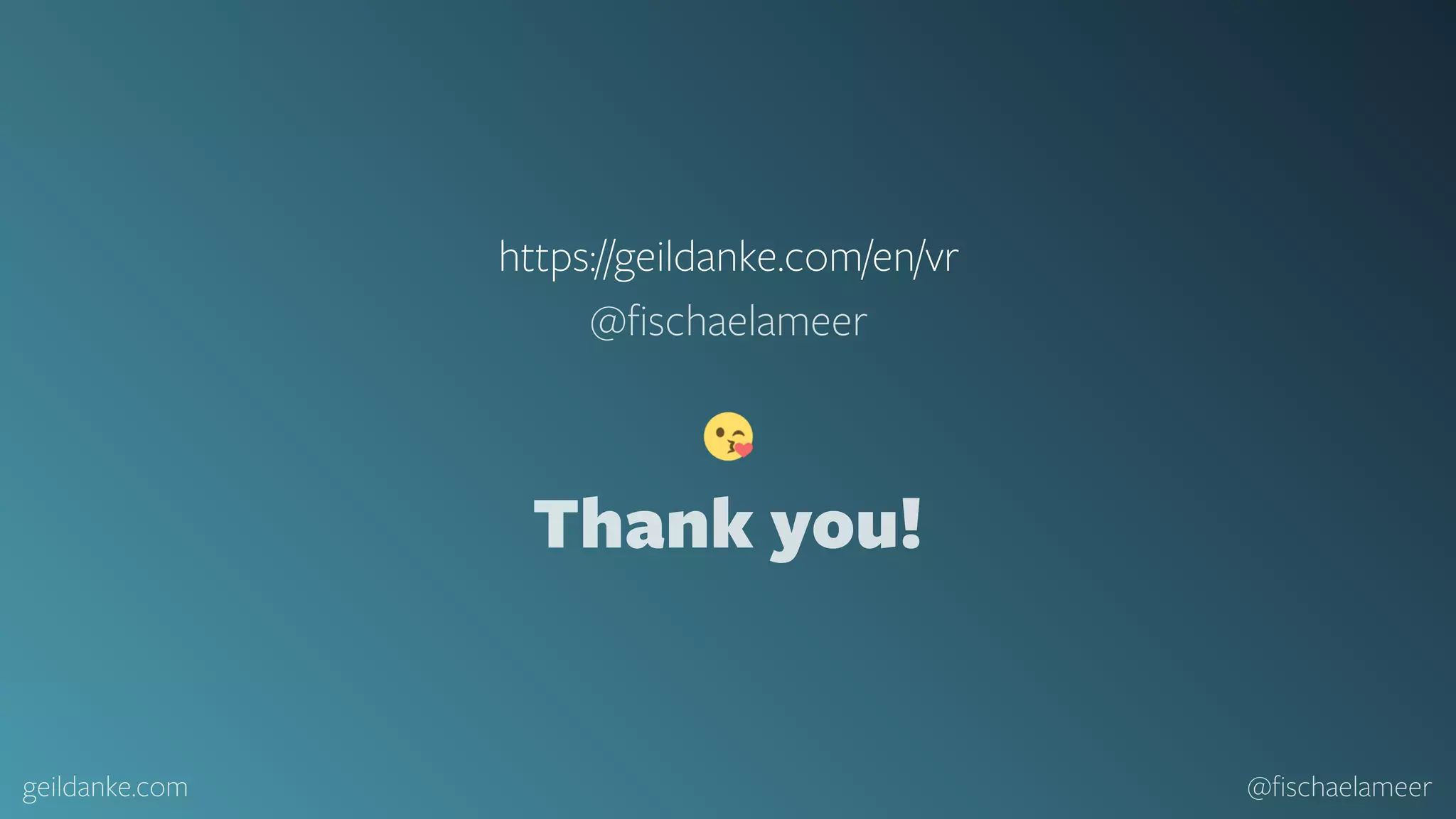geildanke.com @ﬁschaelameer https://geildanke.com/en/vr Thank you! @ﬁschaelameer 