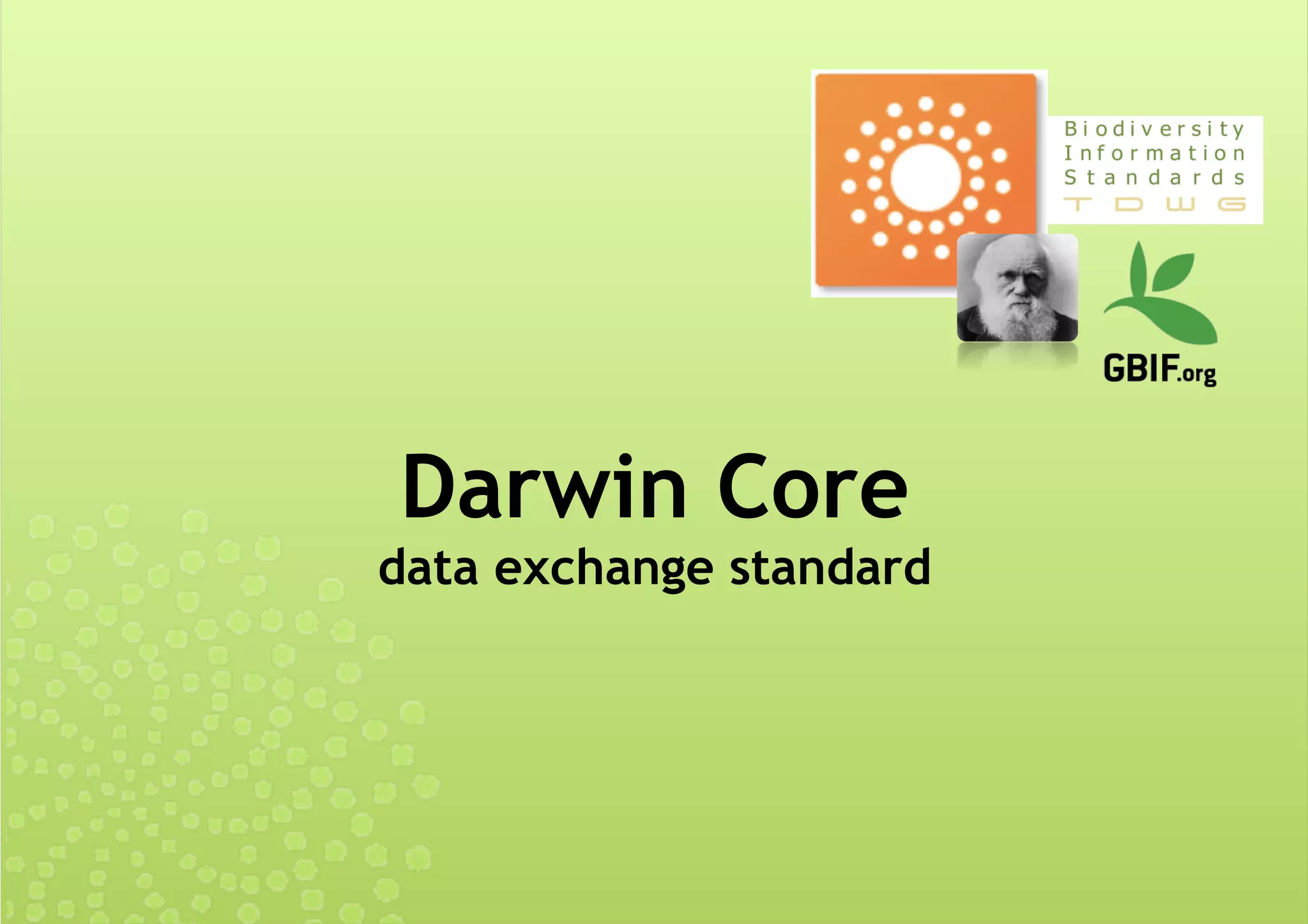 Darwin Core
data exchange standard
 